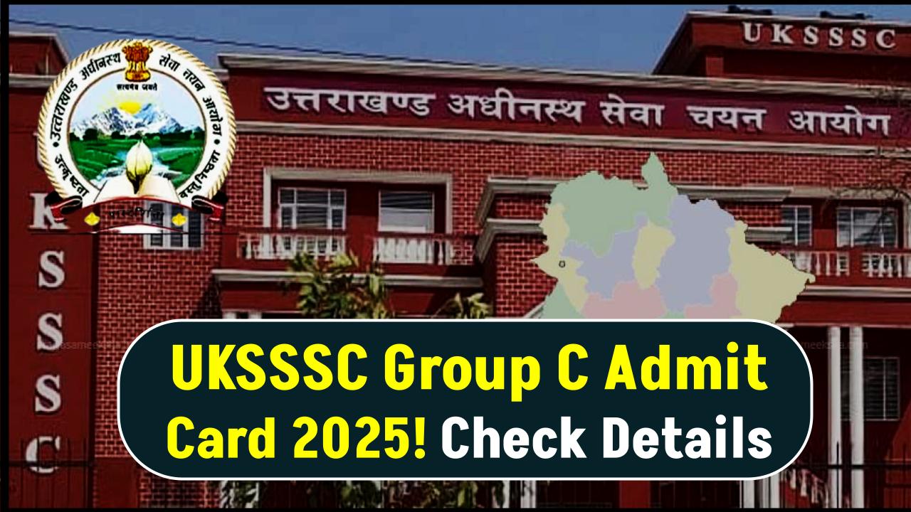 UKSSSC Group C 2025: Admit Card Release Imminent - Exam Schedule & Details Inside