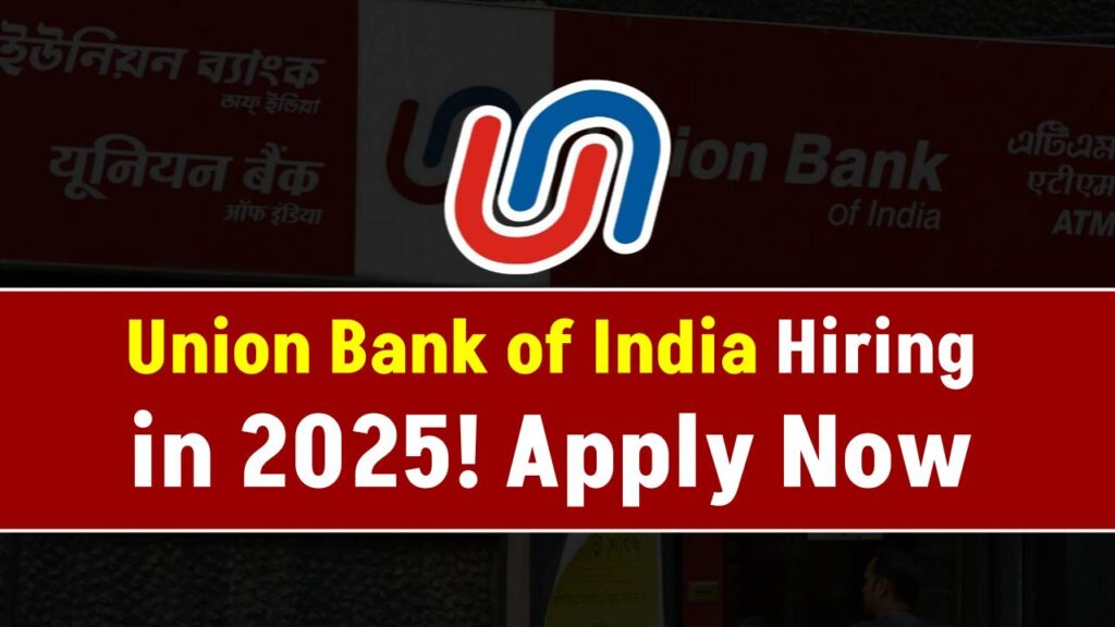 Union Bank of India Hiring in 2025 – Multiple Posts, High Salary, Apply Now! 1 Union Bank of India Hiring in 2025 – Multiple Posts, High Salary, Apply Now!