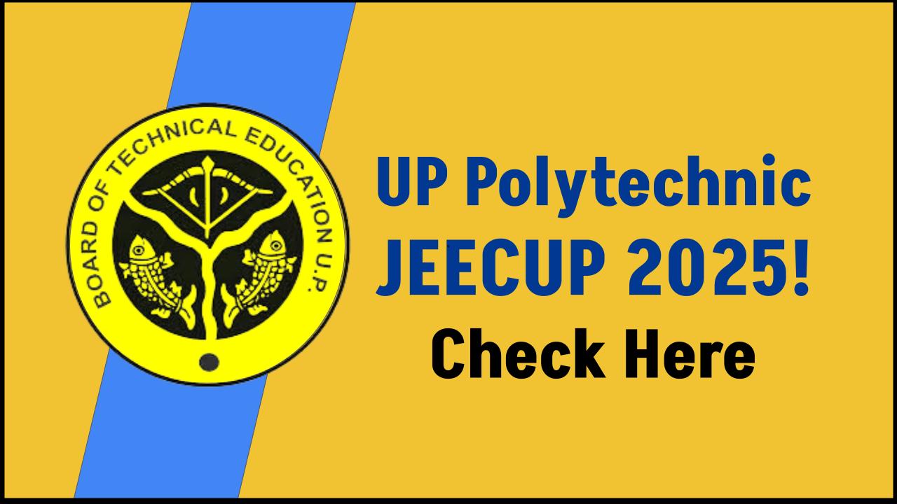 UP Polytechnic JEECUP 2025 Begins – Official Notification, Eligibility & How to Apply