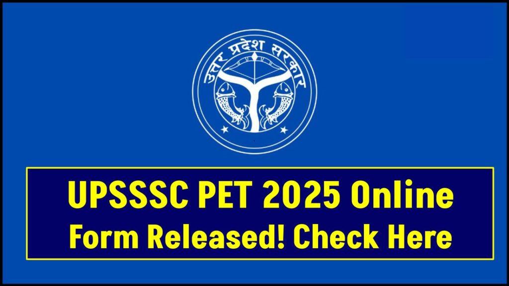 UPSSSC PET 2025 Online Form Released – Everything You Need to Know 1 UPSSSC PET 2025 Online Form Released – Everything You Need to Know