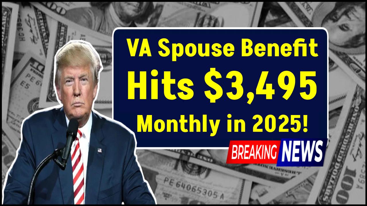 VA Spouse Benefit Hits $3,495 Monthly in 2025 — Find Out If You Qualify for This Huge Payout