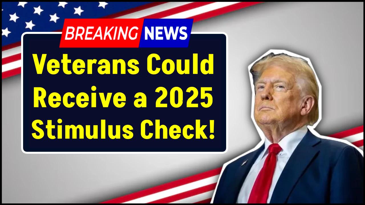 Veterans Could Receive a 2025 Stimulus Check — Check If You Qualify and When It’s Coming