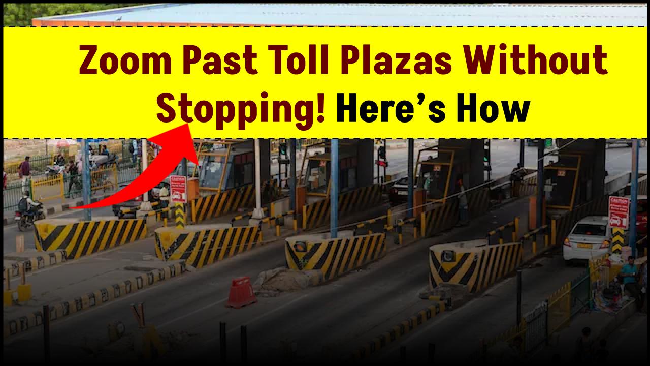 Pay Just ₹340 and Zoom Past Toll Plazas Without Stopping — Here’s How!